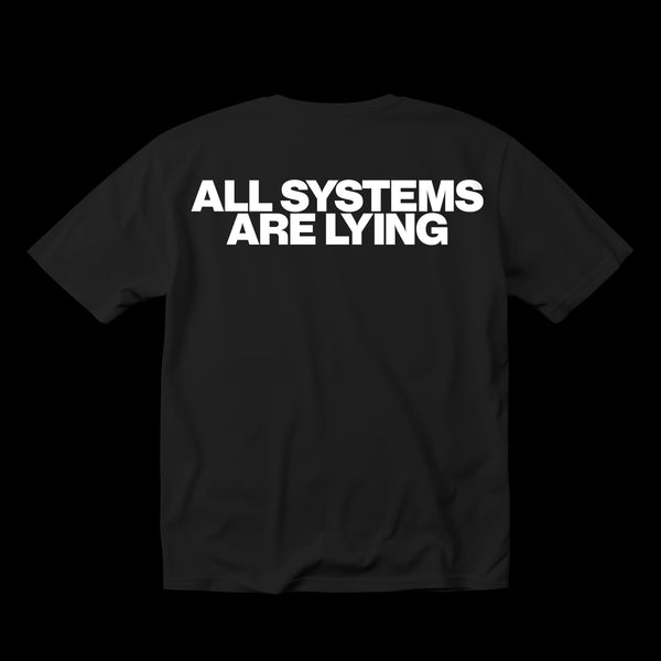 All Systems Are Lying — T-Shirt